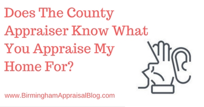 does-the-county-appraiser-know-what-you-appraise-my-home-for