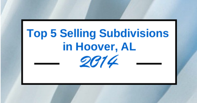 Top 5 Selling Subdivisions in Hoover, AL