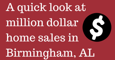 A quick look at million dollar home sales in Birmingham AL