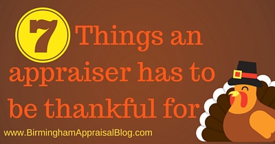 7 Things an appraiser has to be thankful for
