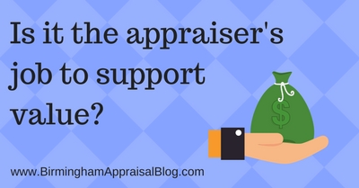 Is it the appraiser's job to support value