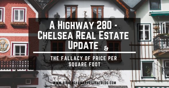 Highway 280 and Chelsea Update and Price Per Square Foot