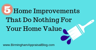 Birmingham Home Improvements That Do Nothing For Your Home Value