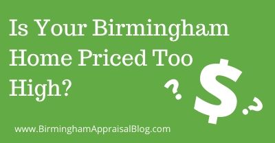 Is Your Birmingham Home Priced Too High