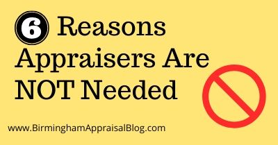 Reasons Appraisers Are NOT Needed