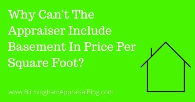 Why Can't The Appraiser Include Basement In Price Per Square Foot_