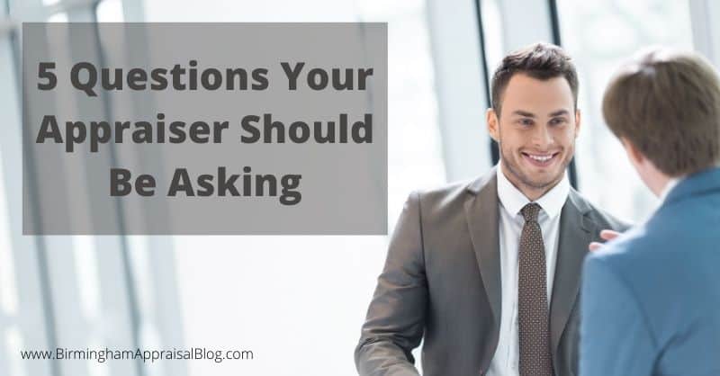 5 Questions Your Appraiser Should Be Asking