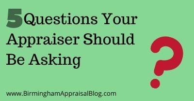 Questions Your Appraiser Should Be Asking