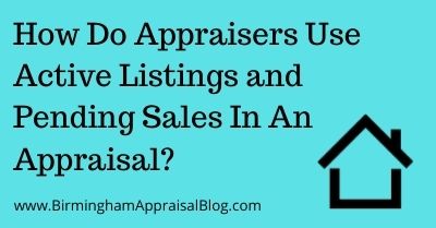 How Do Appraisers Use Active Listings and Pending Sales In An Appraisal