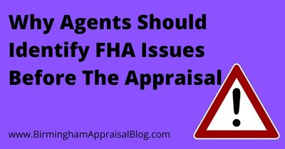 Why Agents Should Identify FHA Issues Before The Appraisal
