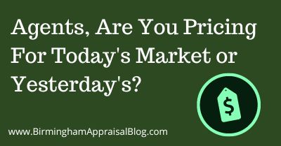 Agents, Are You Pricing For Today's Market or Yesterday's