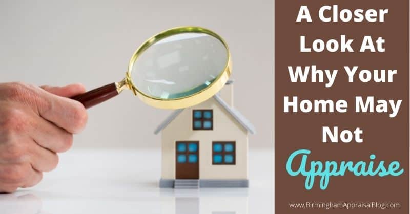 A Closer Look At Why Your Home May Not Appraise