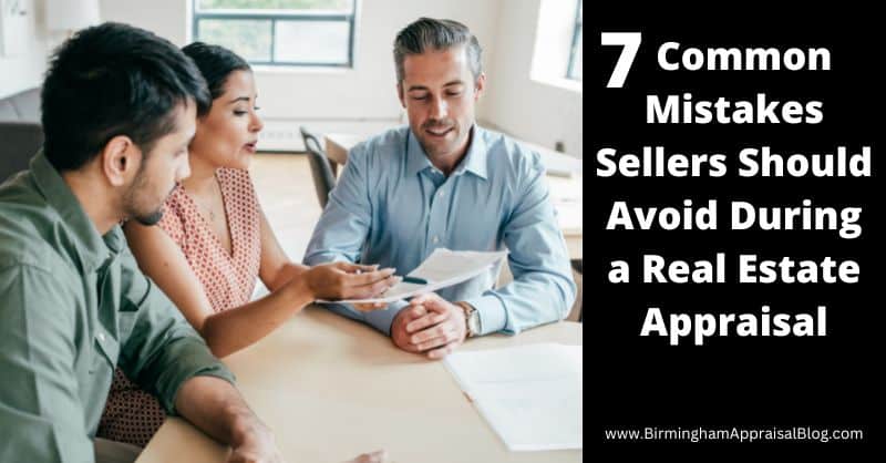 Common Mistakes Sellers Should Avoid During a Real Estate Appraisal