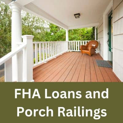 FHA Loans and Porch Railings