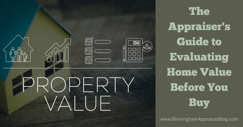 Appraiser's Guide to Evaluating Home Value Before You Buy