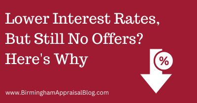 Lower Interest Rates, But Still No Offers Here's Why