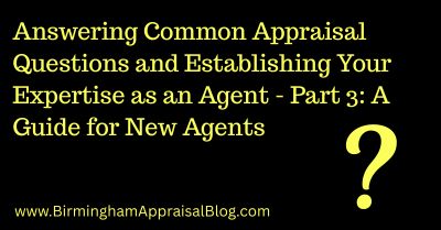 Answering Common Appraisal Questions and Establishing Your Expertise as an Agent