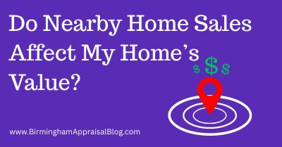 Do Nearby Home Sales Affect My Home Value