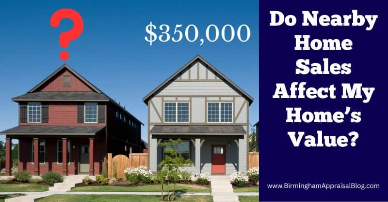 Do Nearby Home Sales Affect My Home’s Value