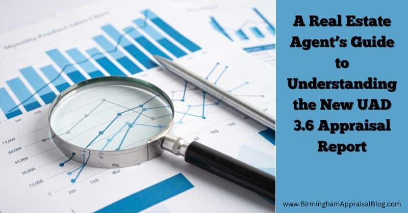 A Real Estate Agent’s Guide to Understanding the New UAD 3.6 Appraisal Report