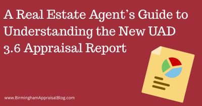 Real Estate Agent’s Guide to Understanding the New UAD 3.6 Appraisal Report