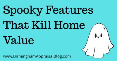 Spooky Features That Kill Home Value