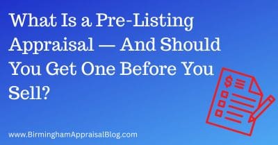 What Is a Pre-Listing Appraisal